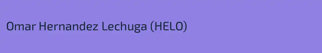 Omar Hernandez Lechuga (HELO)